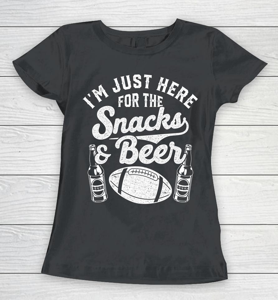 I'm Just Here For The Snacks And Beer Funny Football Season Women T-Shirt