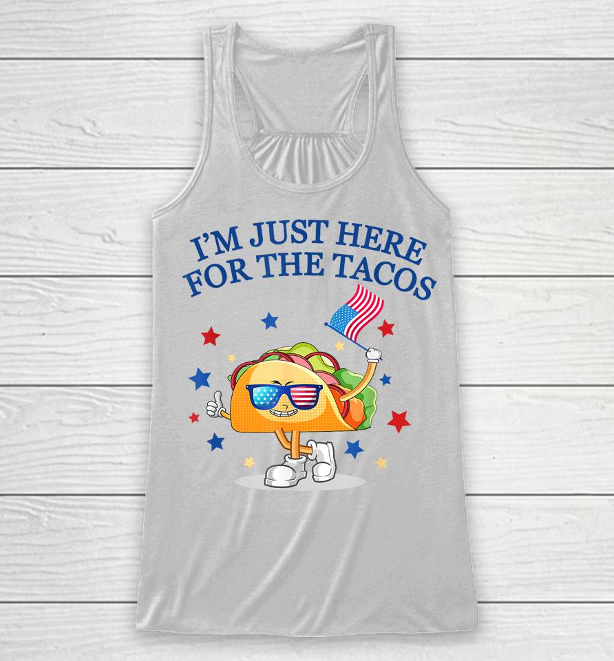 I'm Just Here For The Tacos Fourth Of July Racerback Tank