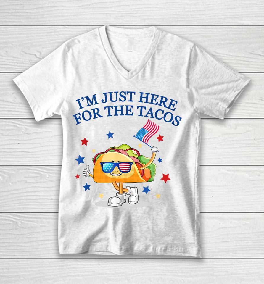 I'm Just Here For The Tacos Fourth Of July Unisex V-Neck T-Shirt