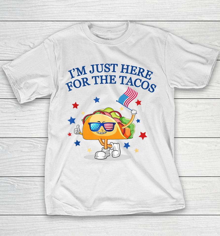 I'm Just Here For The Tacos Fourth Of July Youth T-Shirt