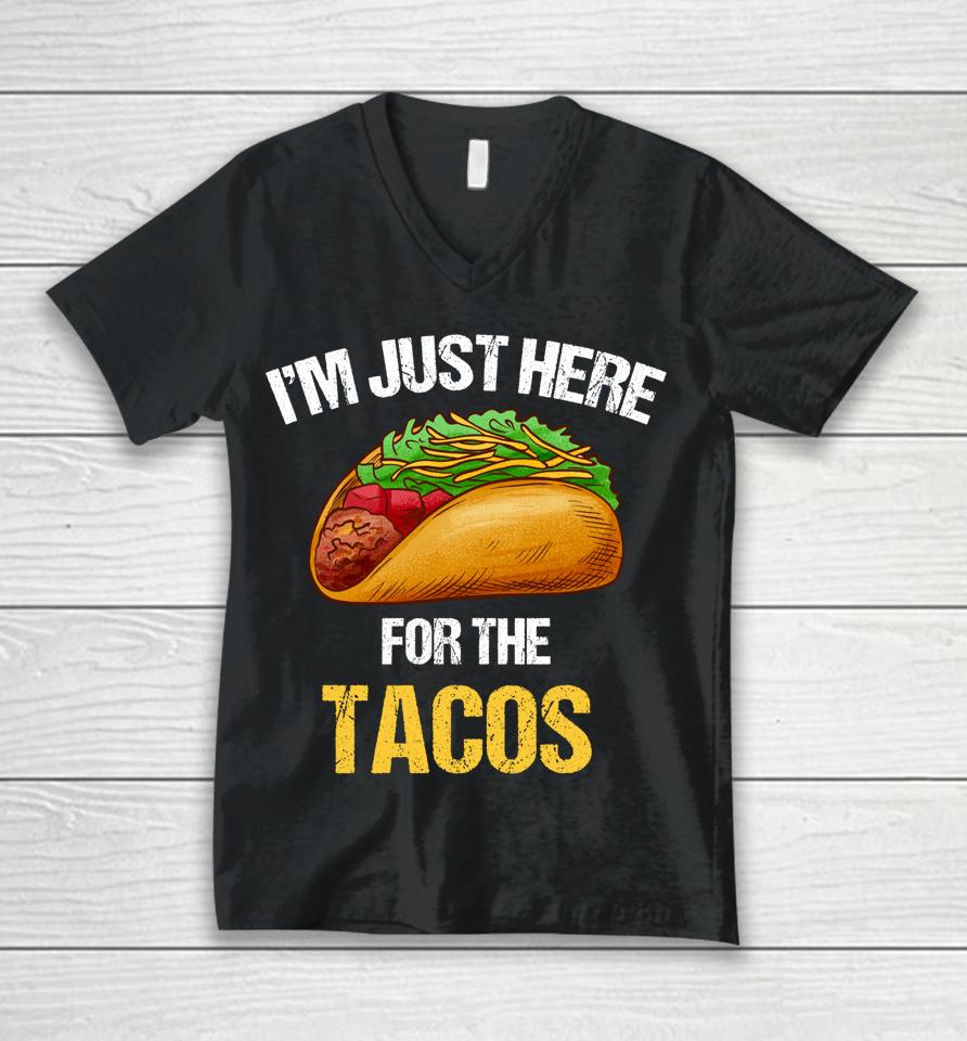 I'm Just Here For The Tacos Unisex V-Neck T-Shirt