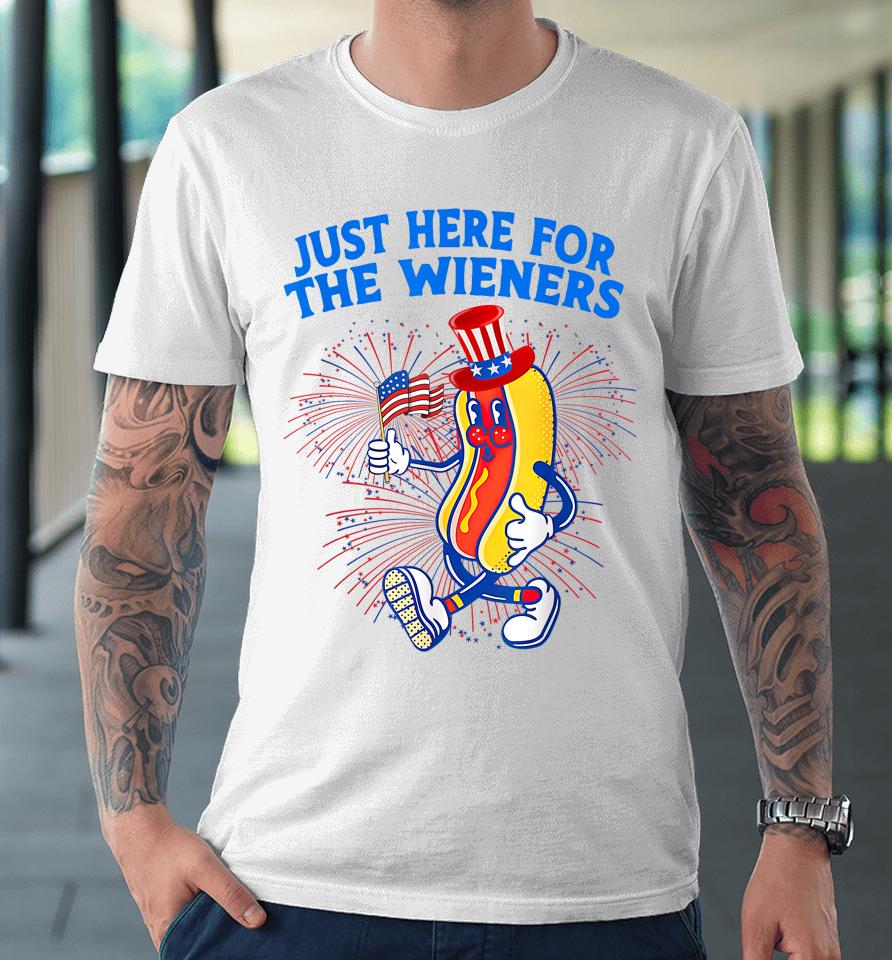 I'm Just Here For The Wieners 4Th Of July Premium T-Shirt