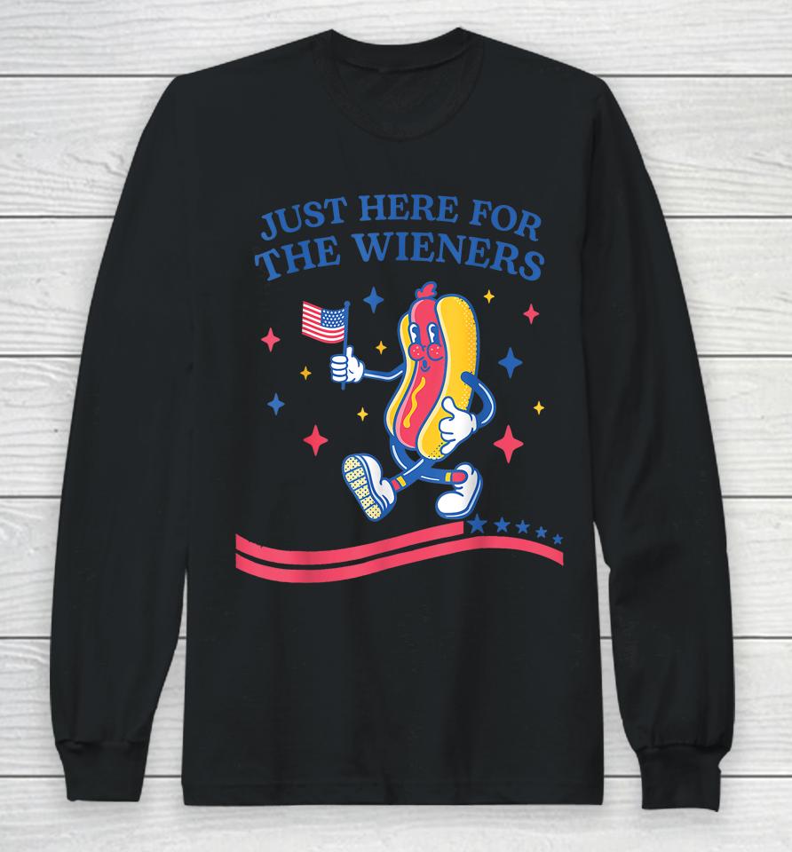 I'm Just Here For The Wieners Fourth Of July Long Sleeve T-Shirt