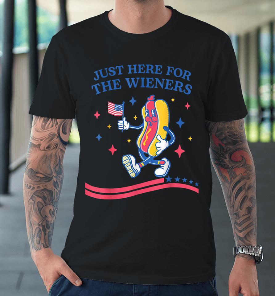 I'm Just Here For The Wieners Fourth Of July Premium T-Shirt