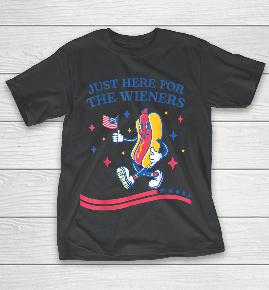 I'm Just Here For The Wieners Fourth Of July T-Shirt