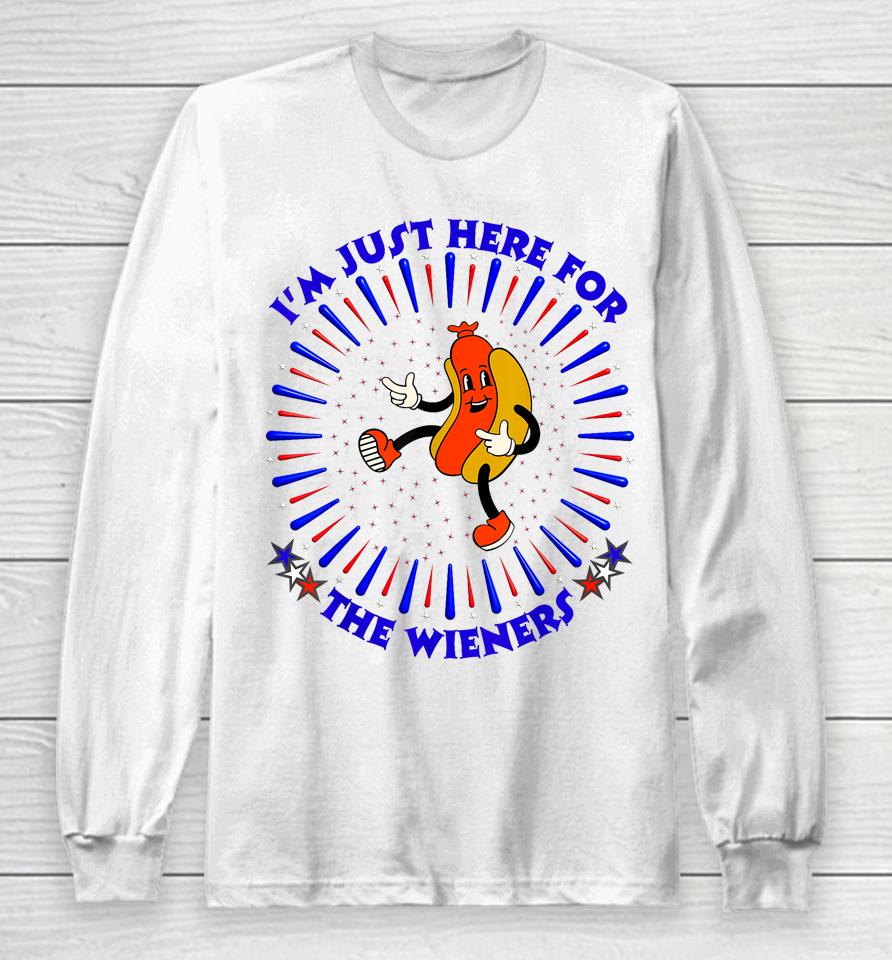 I'm Just Here For The Wieners Funny Fourth Of July 4Th Dogs Long Sleeve T-Shirt