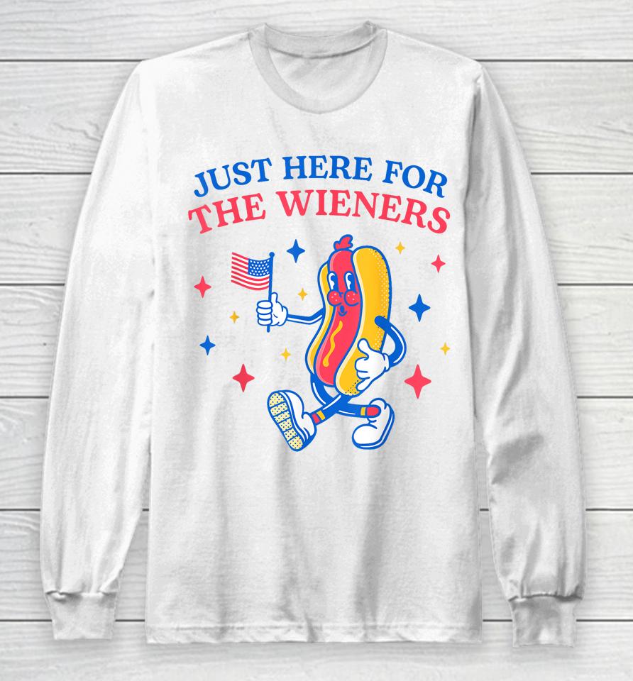 I'm Just Here For The Wieners Funny Fourth Of July Long Sleeve T-Shirt