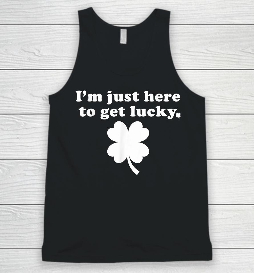 I'm Just Here To Get Lucky St Patrick's Day Unisex Tank Top