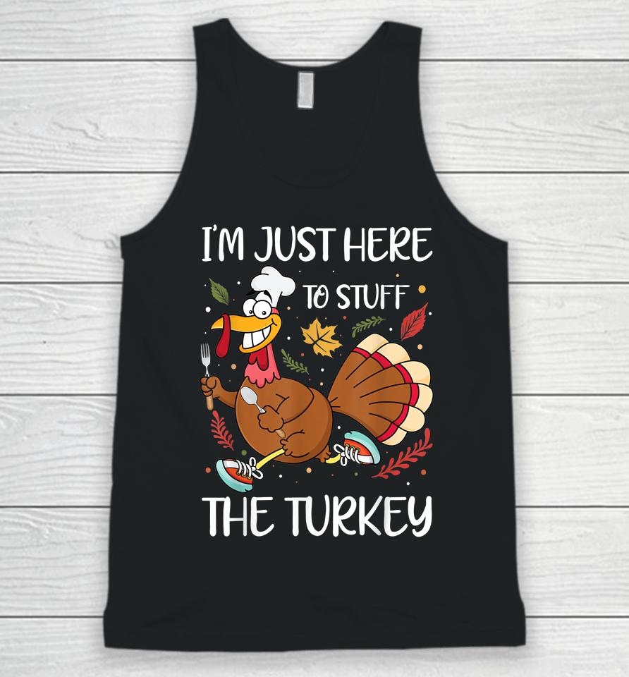 I'm Just Here To Stuff The Turkey Unisex Tank Top