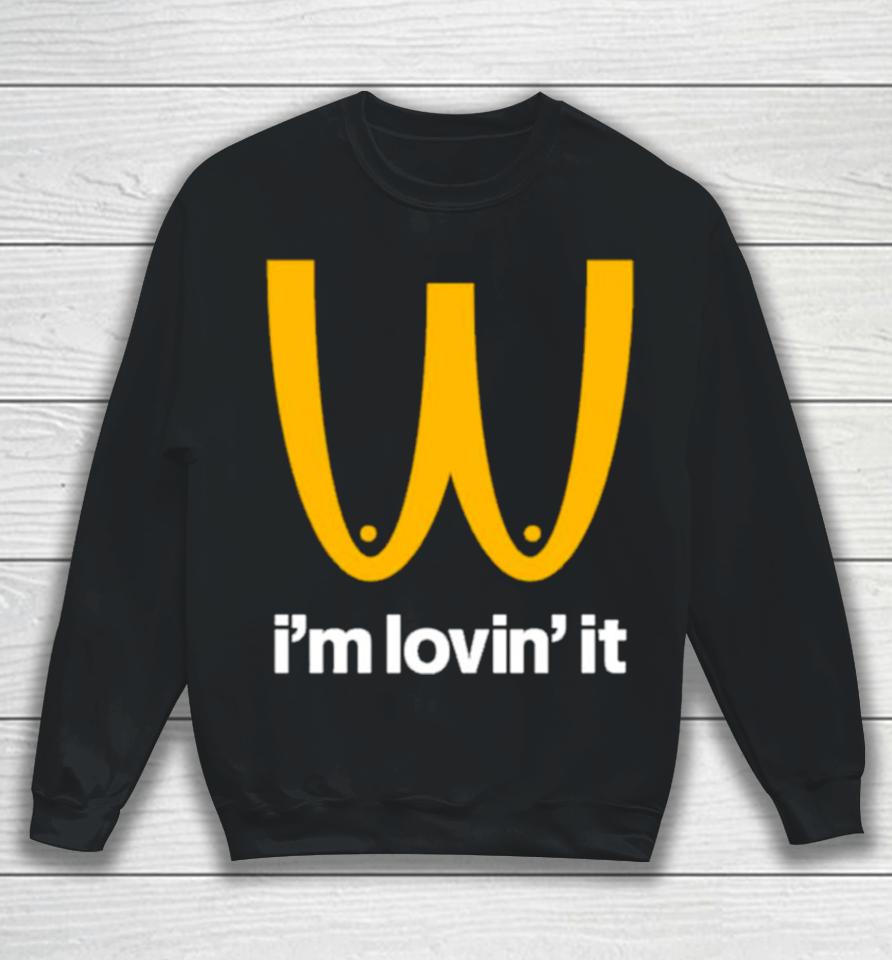 I’m Lovin’ It Mcdonald’s Boobies Boobs Parody Sweatshirt