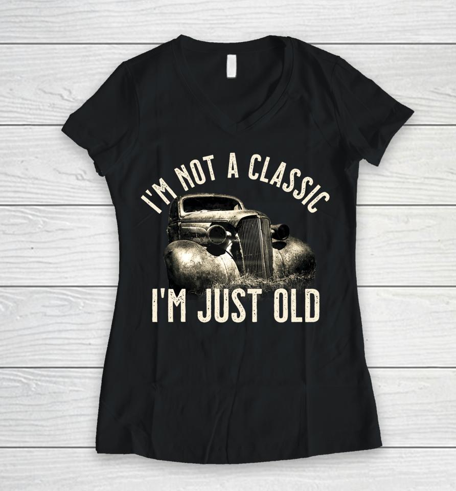 I'm Not A Classic I'm Just Old Truck Women V-Neck T-Shirt