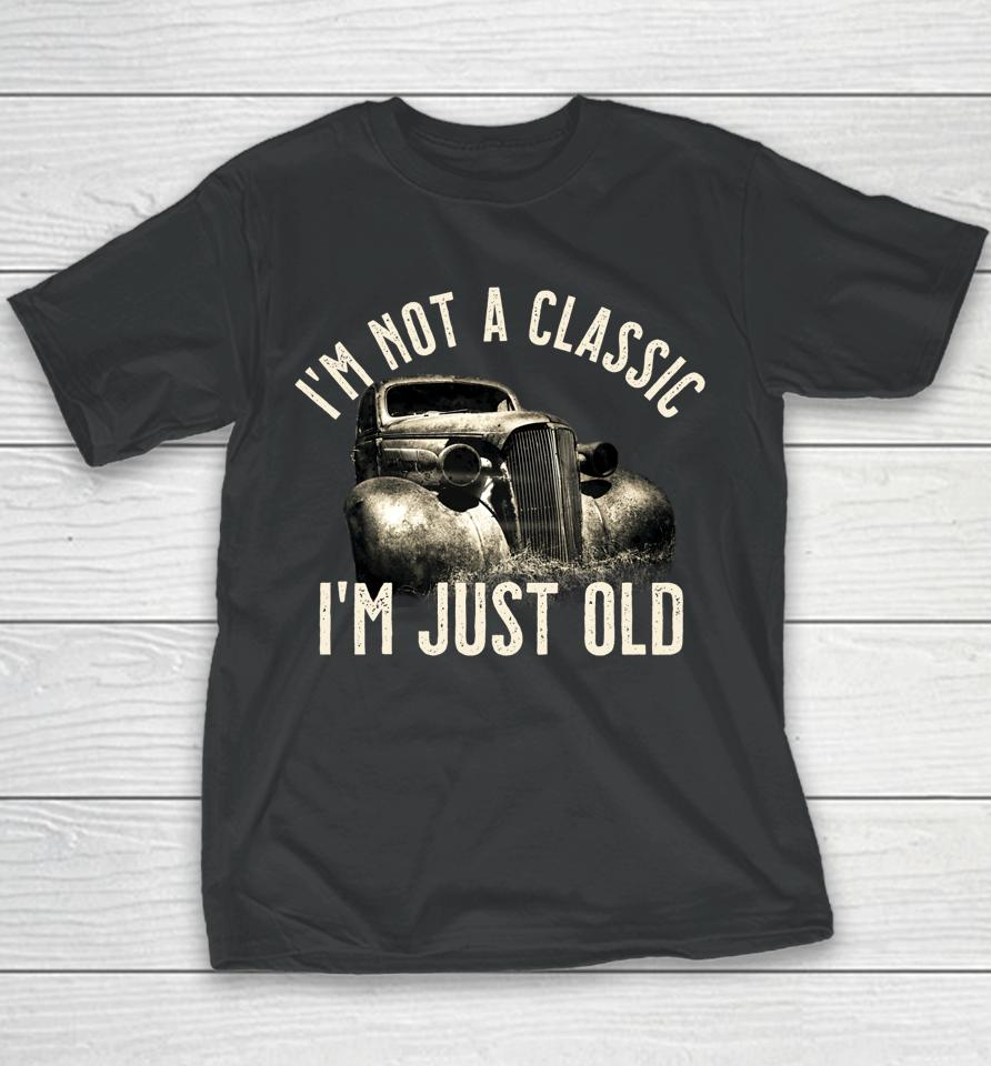 I'm Not A Classic I'm Just Old Truck Youth T-Shirt