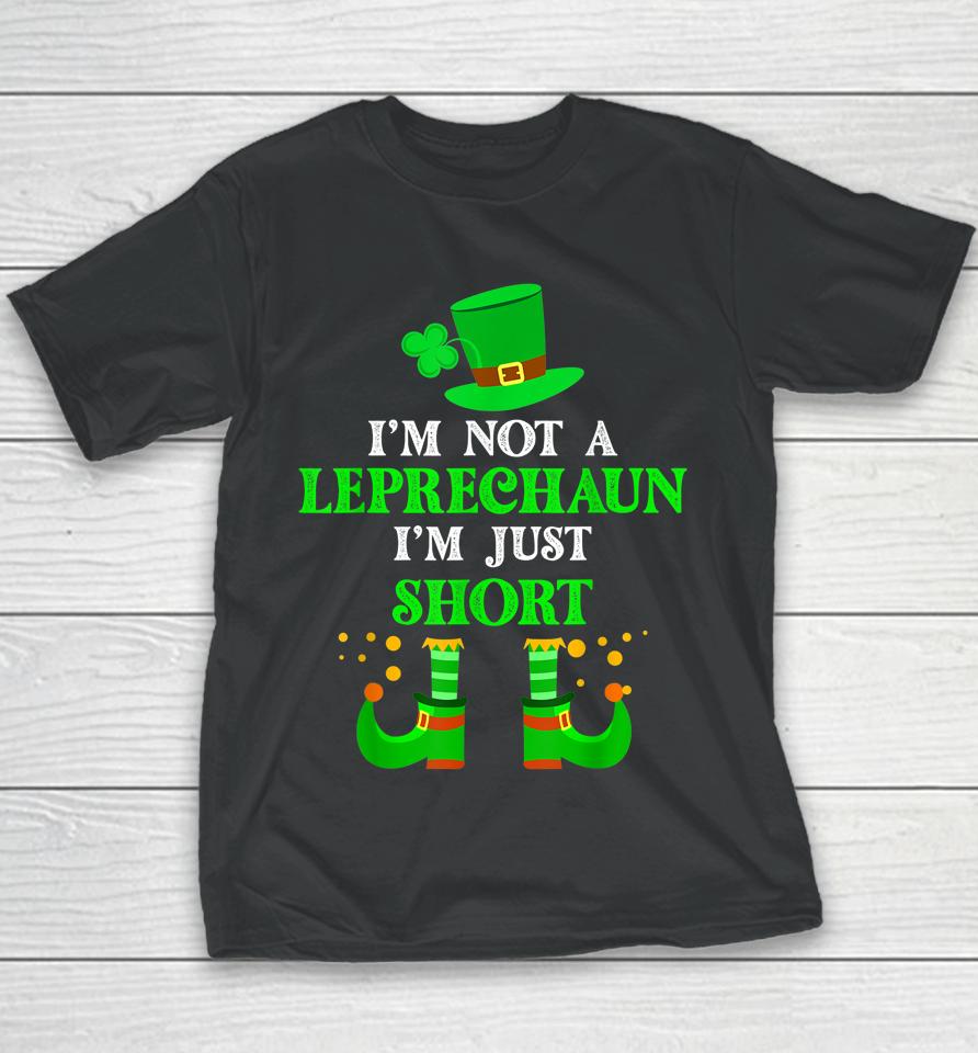 I'm Not A Leprechaun I'm Just Short St Patricks Day Youth T-Shirt