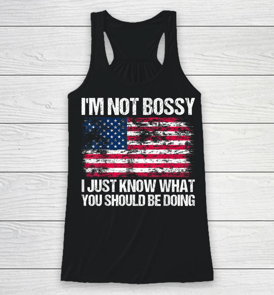 I'm Not Bossy I Just Know What You Should Be Doing Racerback Tank