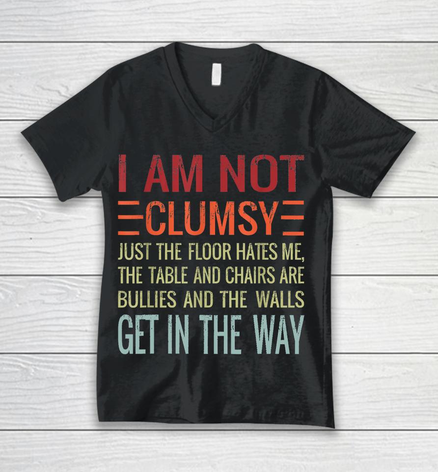 I'm Not Clumsy Funny, Sarcastic, Sarcasm, Funny Quote Unisex V-Neck T-Shirt