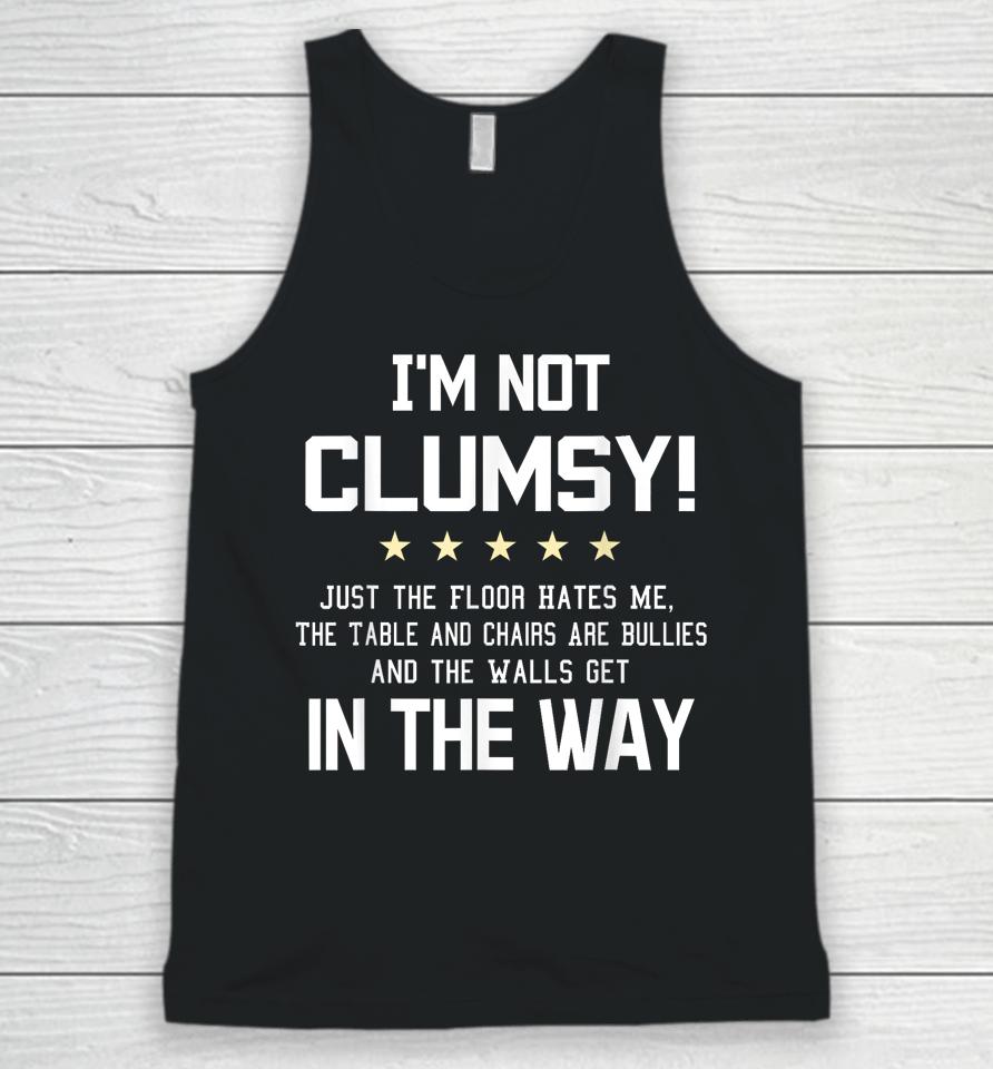 I'm Not Clumsy Funny Sayings Sarcastic Unisex Tank Top