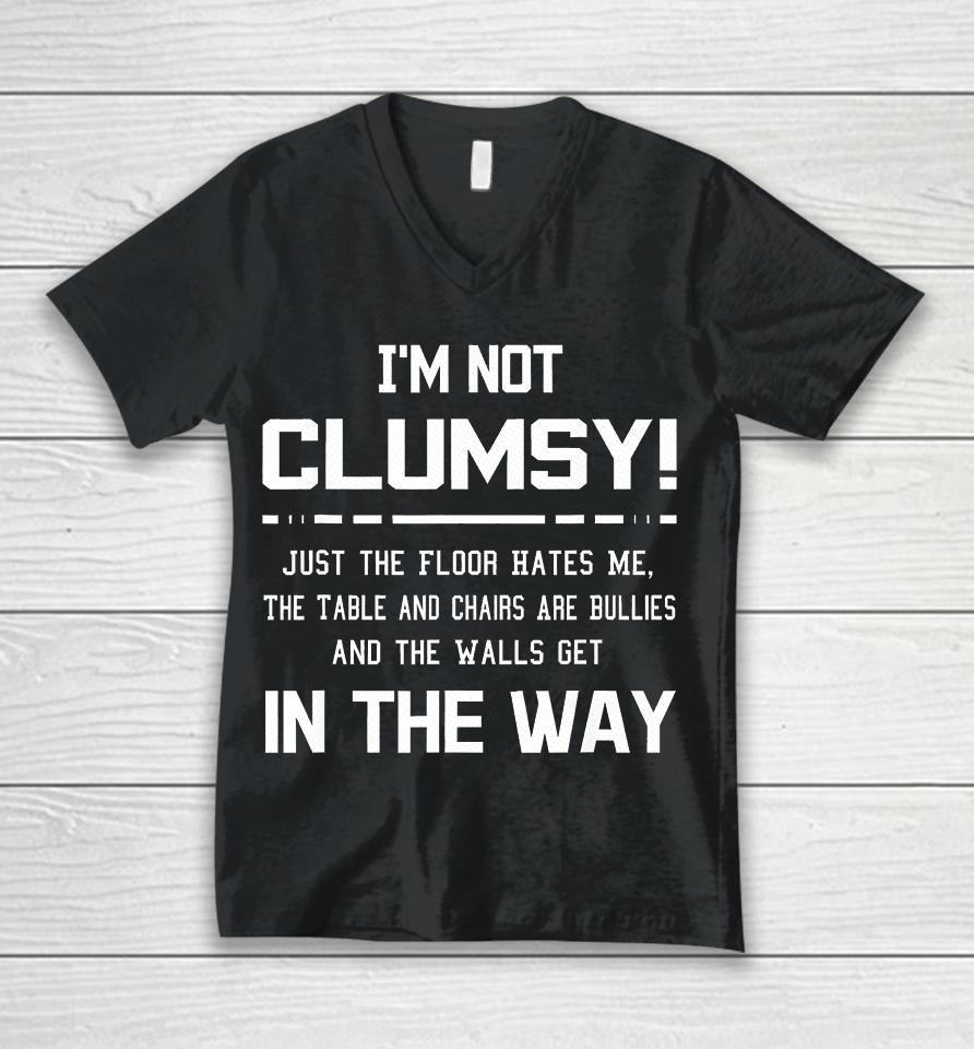 I'm Not Clumsy Sarcastic Women Men Boys Girls Funny Saying Unisex V-Neck T-Shirt