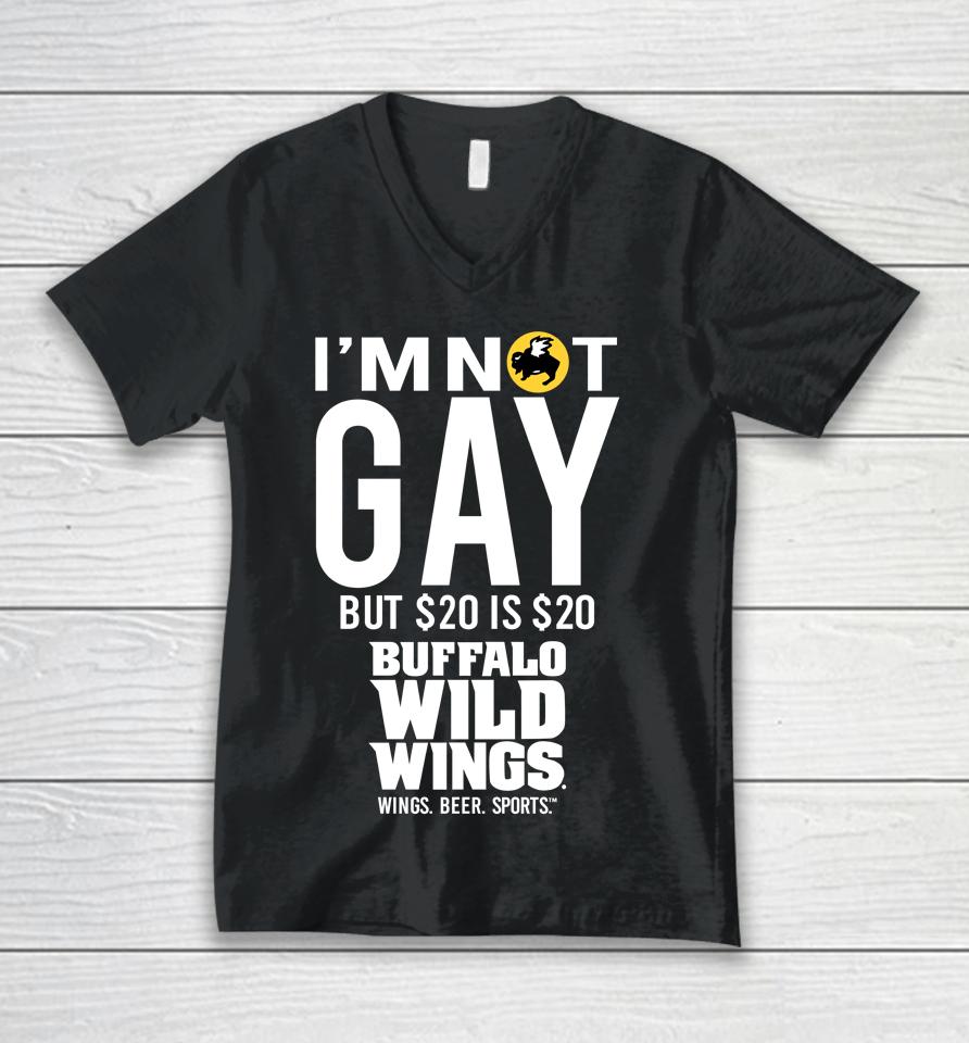 I'm Not Gay But 20 Is 20 Buffalo Wild Wings The Wigs Unisex V-Neck T-Shirt