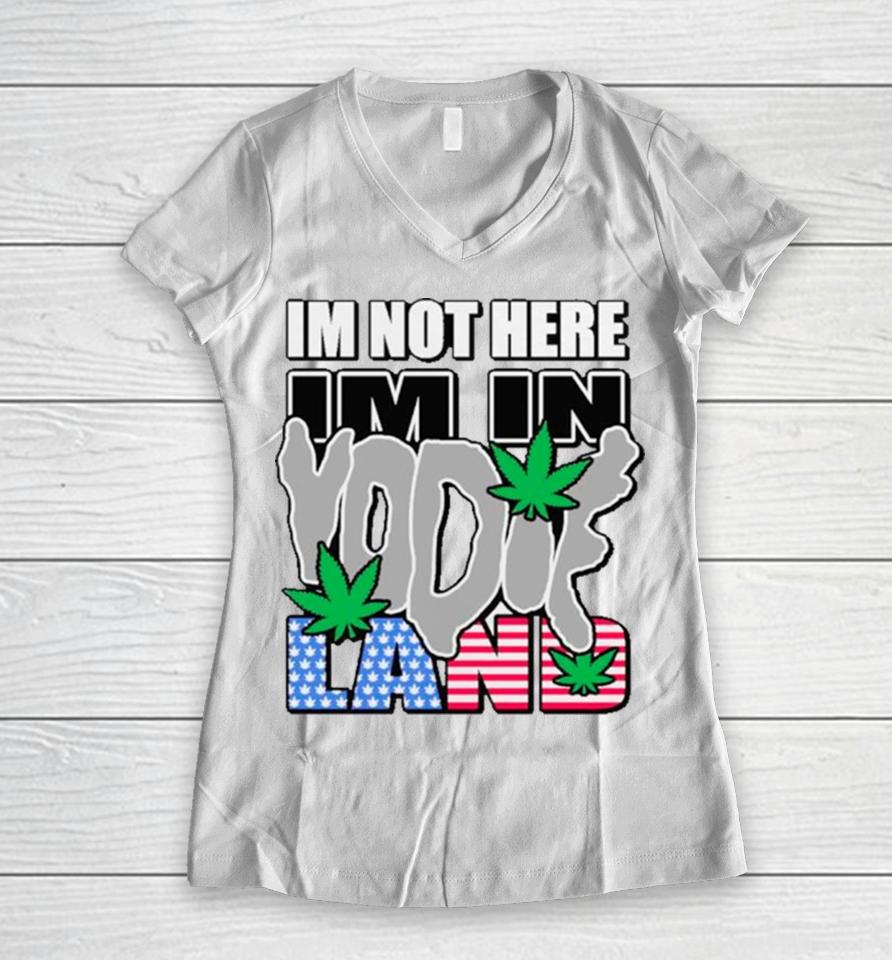 I’m Not Here I’m In Weed Usa Flag Women V-Neck T-Shirt