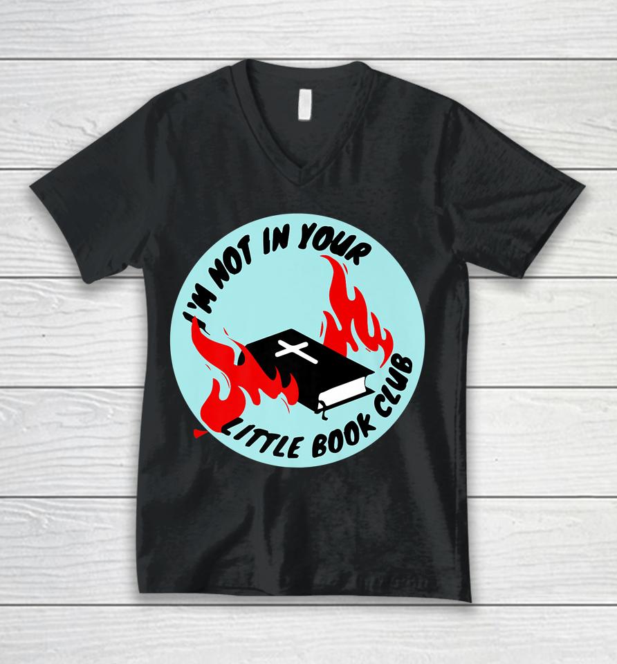 I'm Not In Your Little Book Club Unisex V-Neck T-Shirt