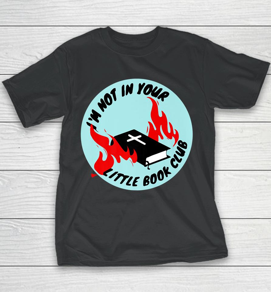 I'm Not In Your Little Book Club Youth T-Shirt