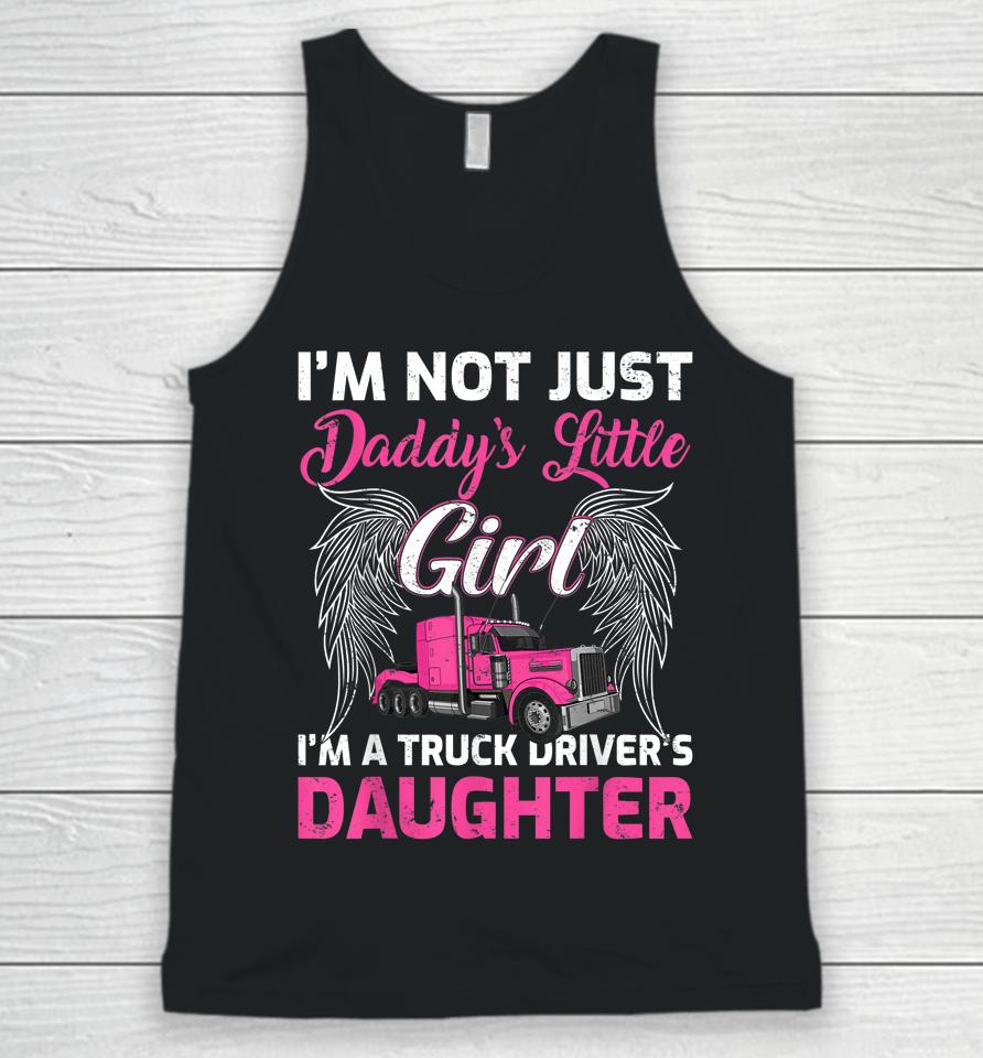 I'm Not Just Daddy's Little Girl I'm A Truckers Daughter Unisex Tank Top