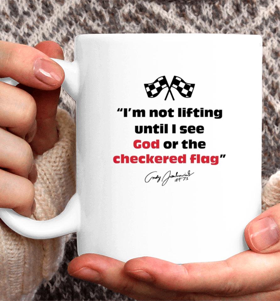 Im Not Lifting Untill I See God Or The Checkered Flag Coffee Mug