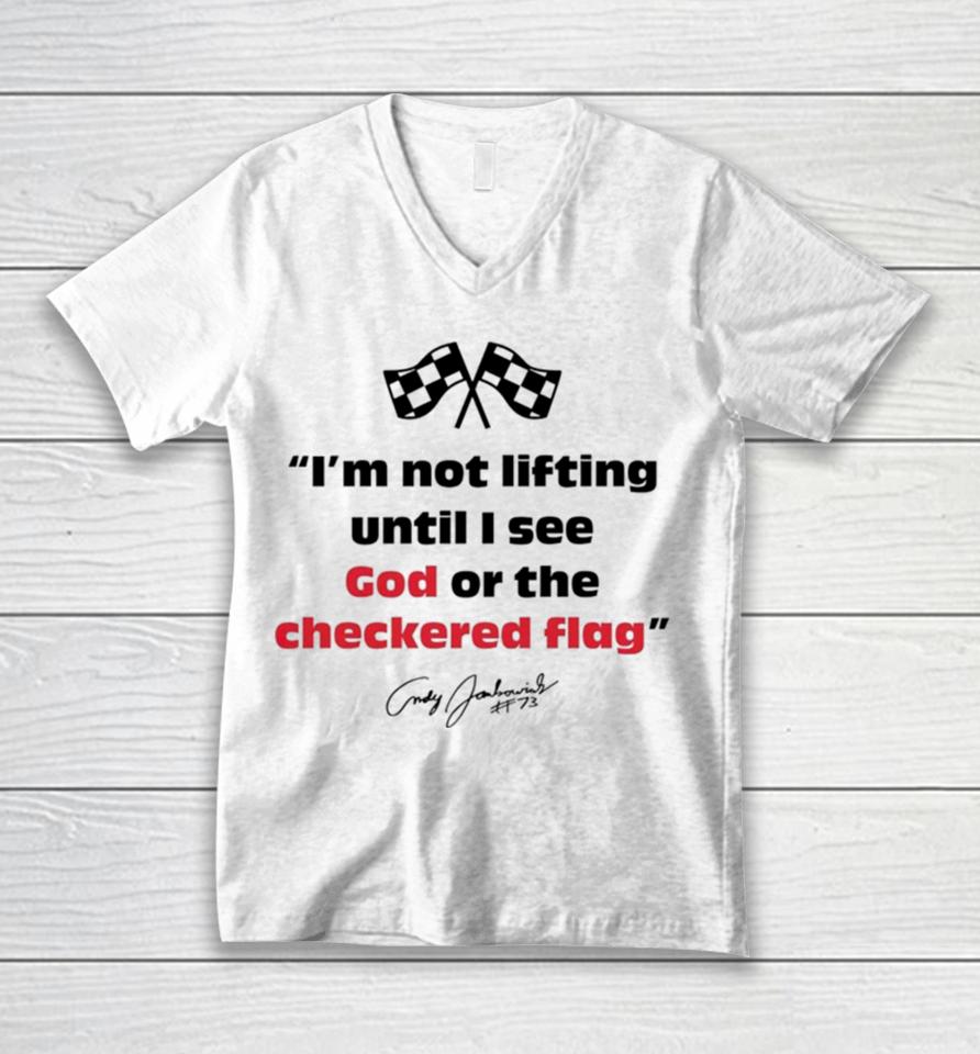 Im Not Lifting Untill I See God Or The Checkered Flag Unisex V-Neck T-Shirt