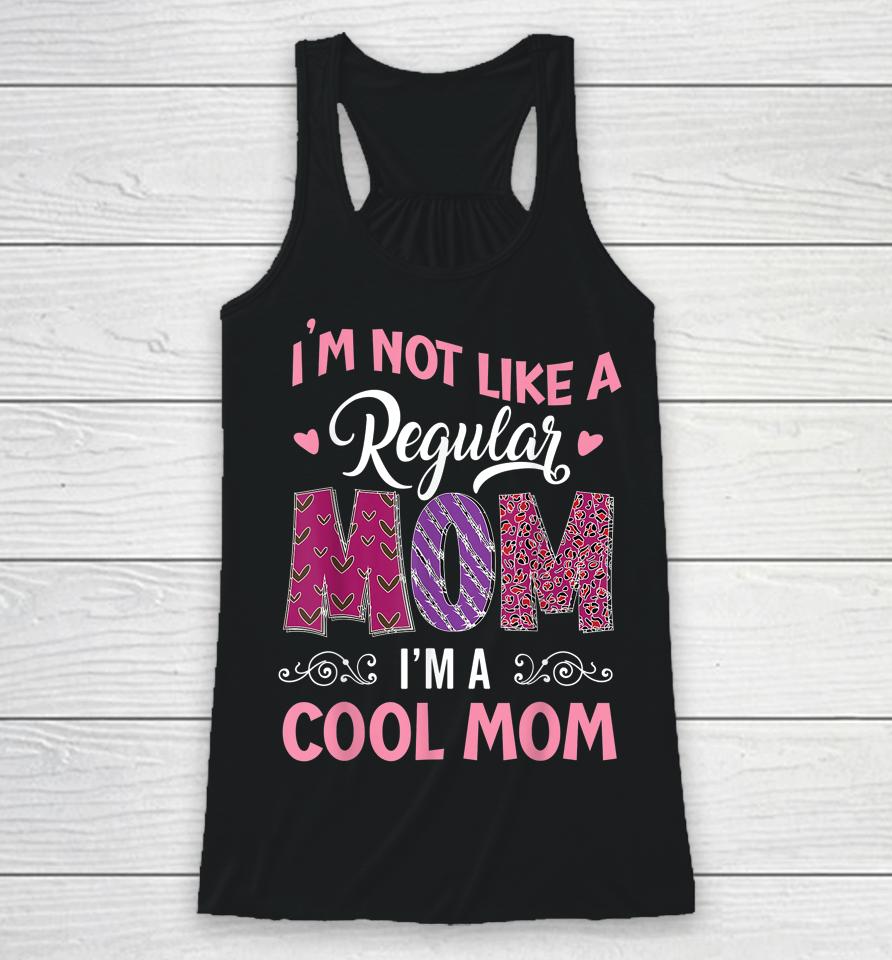 I'm Not Like A Regular Mom I'm A Angry Mama At House Racerback Tank