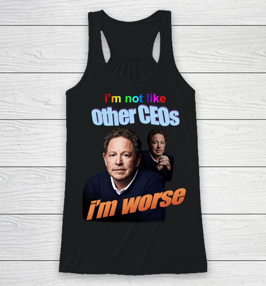 I'm Not Like Other Ceos I'm Worse Racerback Tank