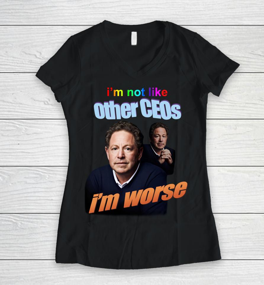 I'm Not Like Other Ceos I'm Worse Women V-Neck T-Shirt