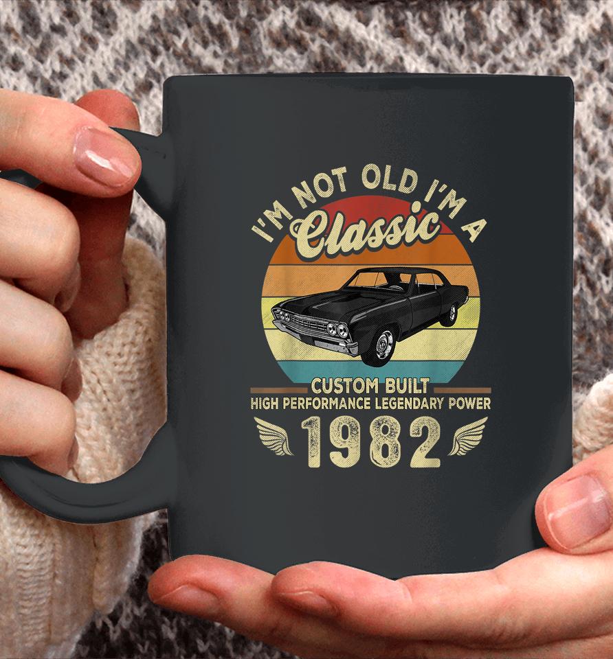 I'm Not Old I'm A Classic Vintage 1982 40Th Birthday Gifts Coffee Mug