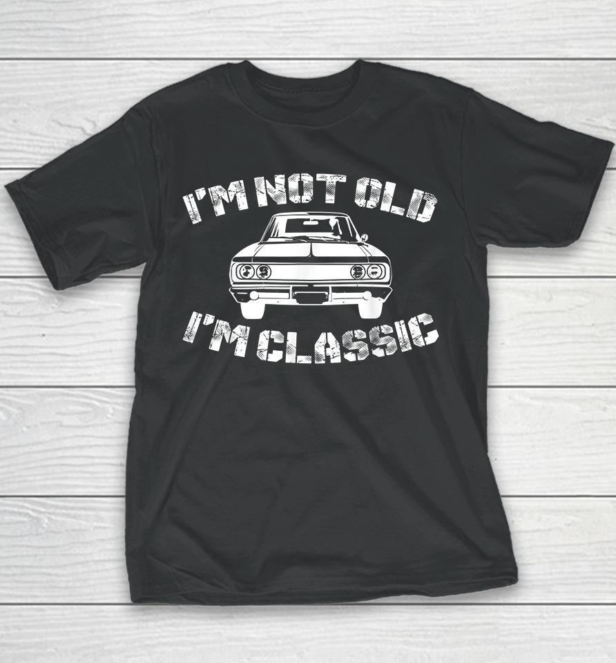 I'm Not Old I'm Classic Funny Car Graphic Youth T-Shirt
