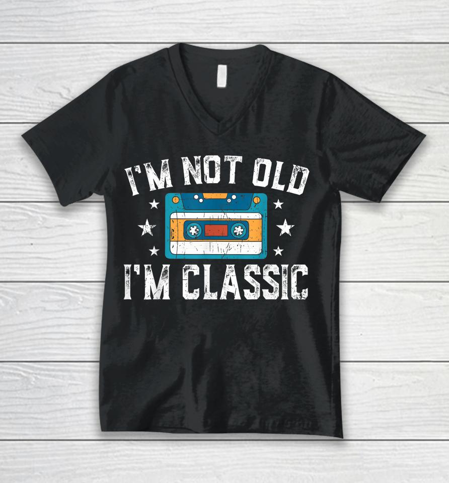 I'm Not Old I'm Classic Funny Cassette Graphic Unisex V-Neck T-Shirt