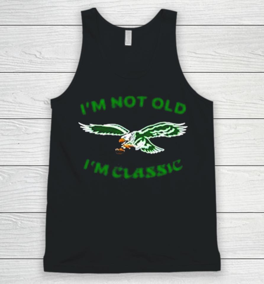 Im Not Old Im Classic Philadelphia Eagles Unisex Tank Top