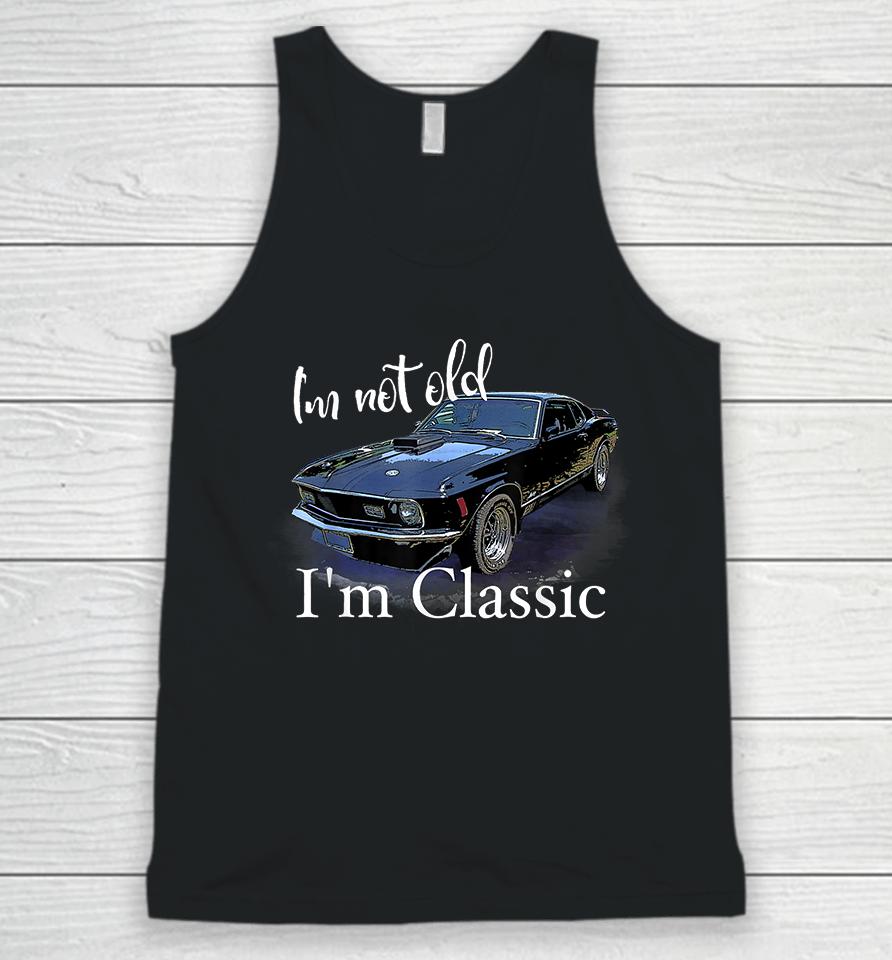 I'm Not Old I'm Classic Retro Muscle Car Unisex Tank Top