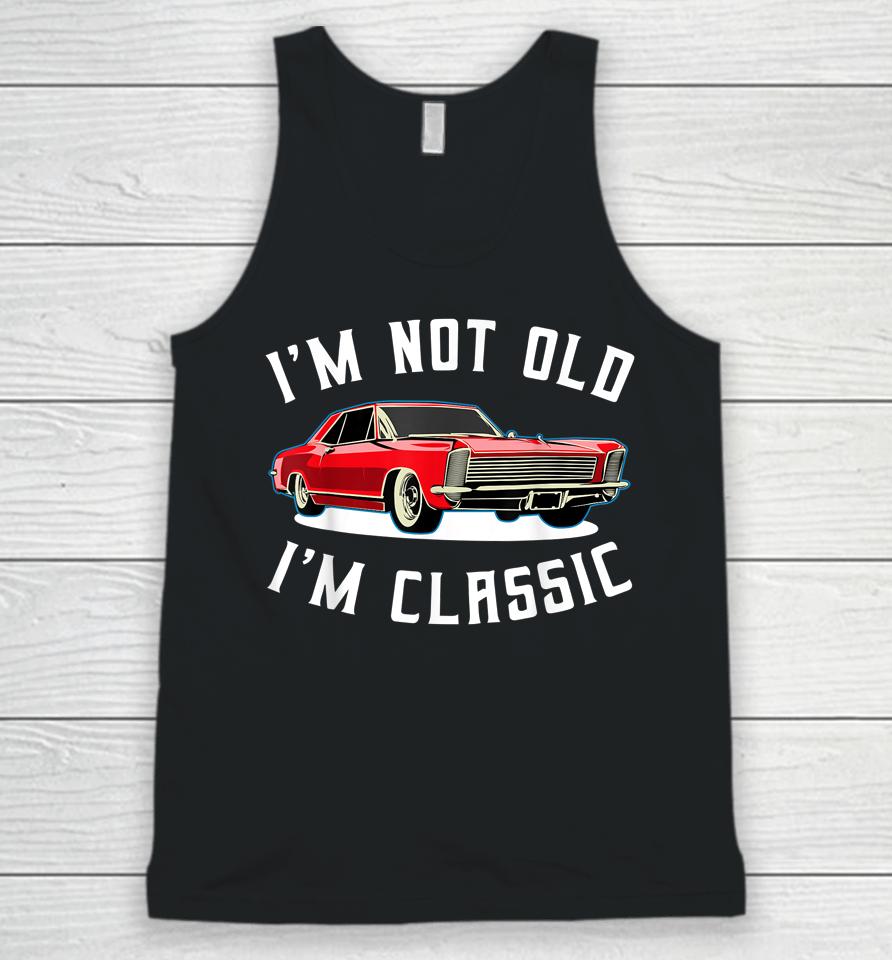 I’m Not Old I’m Classic Retro Vintage Car Unisex Tank Top