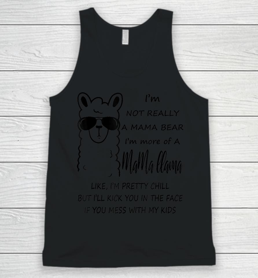 I'm Not Really A Mama Bear I'm More Of A Mama Llama Unisex Tank Top