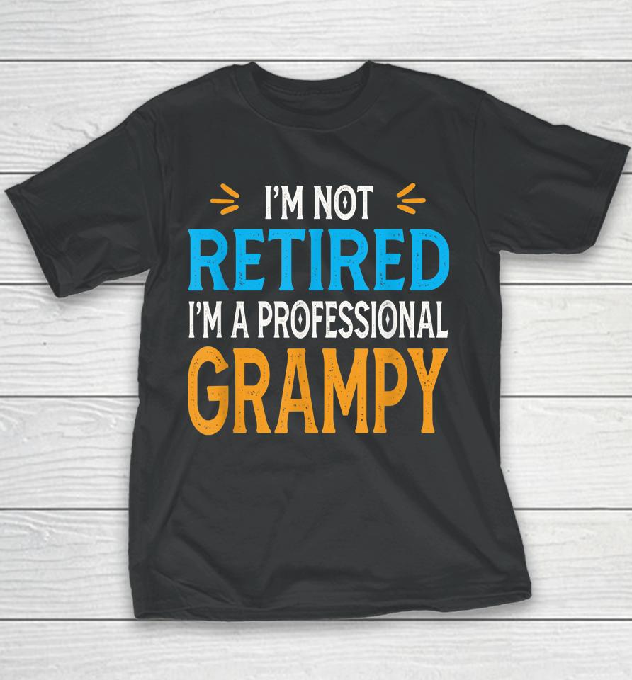 I'm Not Retired I'm A Professional Grampy Retro Vintage Youth T-Shirt
