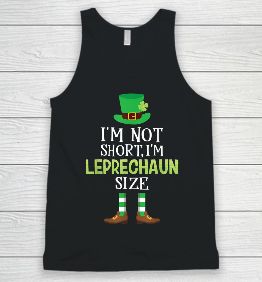 I'm Not Short I'm Leprechaun Size St Patrick's Day Unisex Tank Top