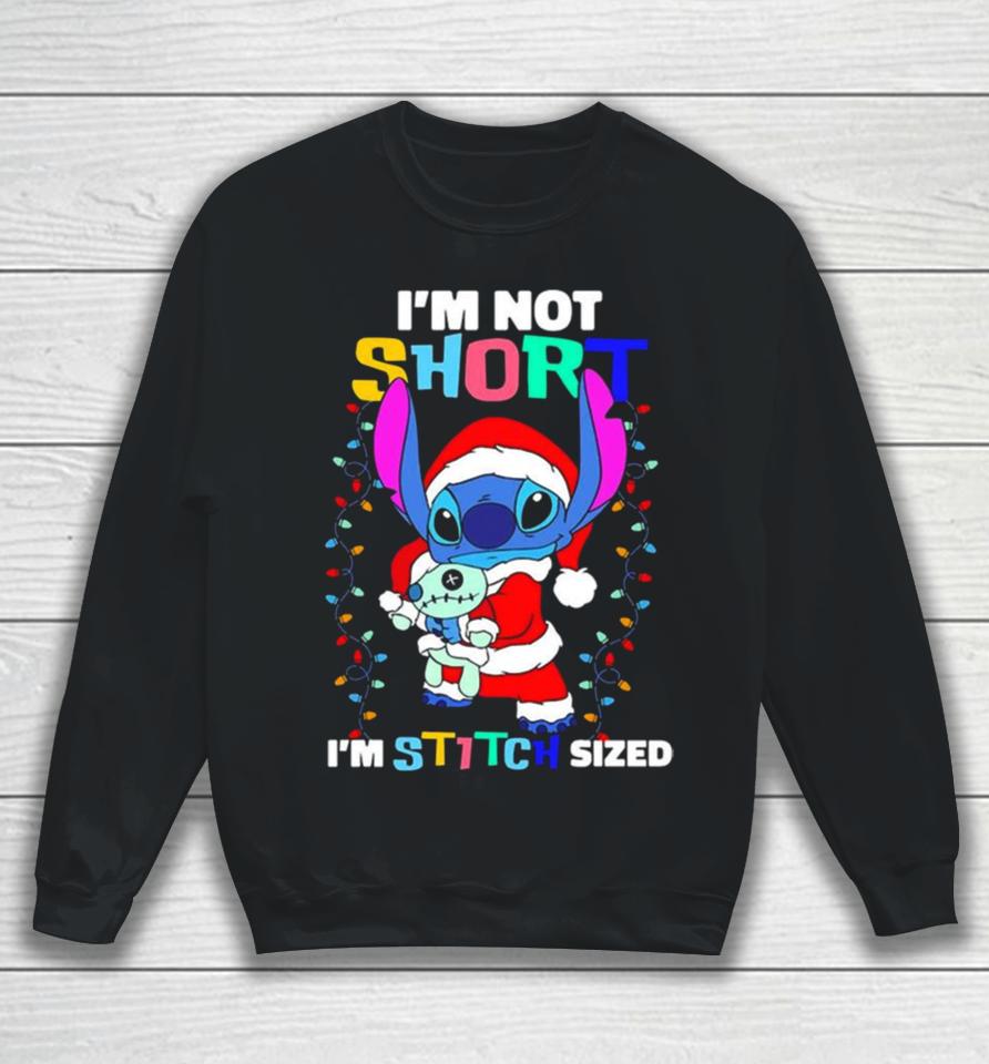 I’m Not Short Im Stitch Sized Christmas Sweatshirt
