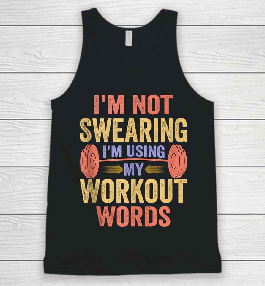 I'm Not Swearing I'm Using My Workout Words Unisex Tank Top