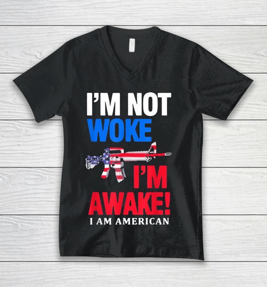 I’m Not Woke I’m Awake I Am American Flag Unisex V-Neck T-Shirt
