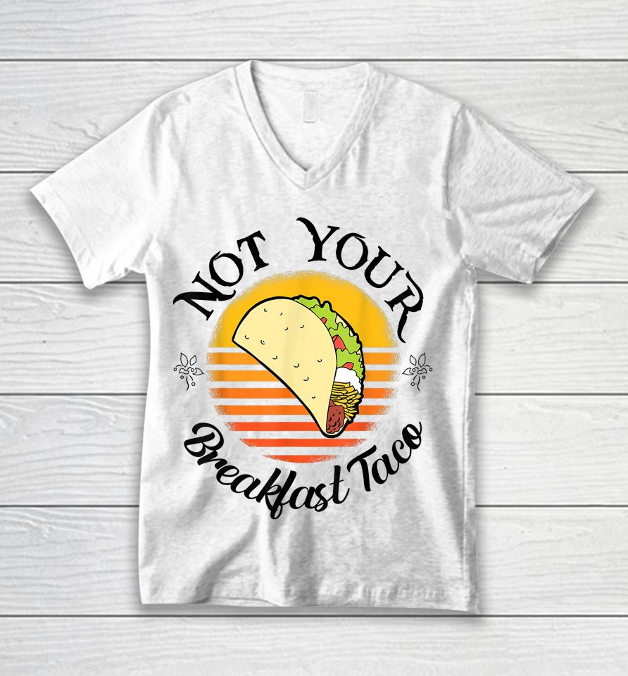 I'm Not Your Breakfast Taco Jill Biden Unisex V-Neck T-Shirt