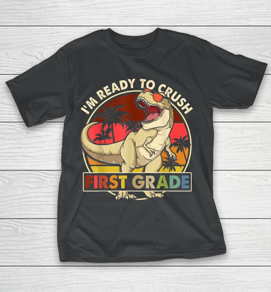 I'm Ready To Crush 1St Grade Back To School Dinosaur Boys T-Shirt