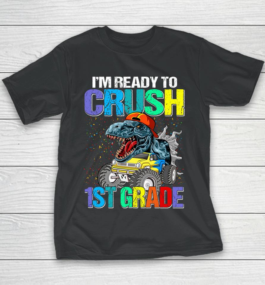 I'm Ready To Crush 1St Grade Boys Back To School Dinosaur Youth T-Shirt
