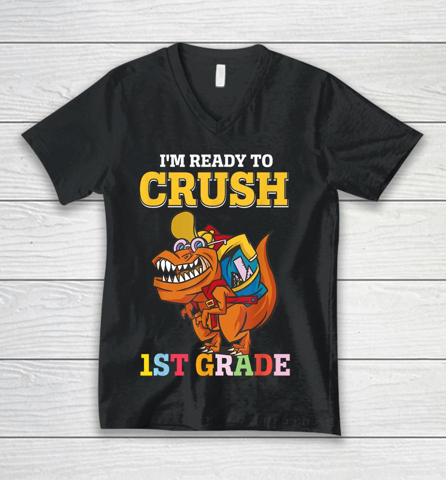 Im Ready To Crush 1St Grade Dinosaur Boy First Day Of School Unisex V-Neck T-Shirt