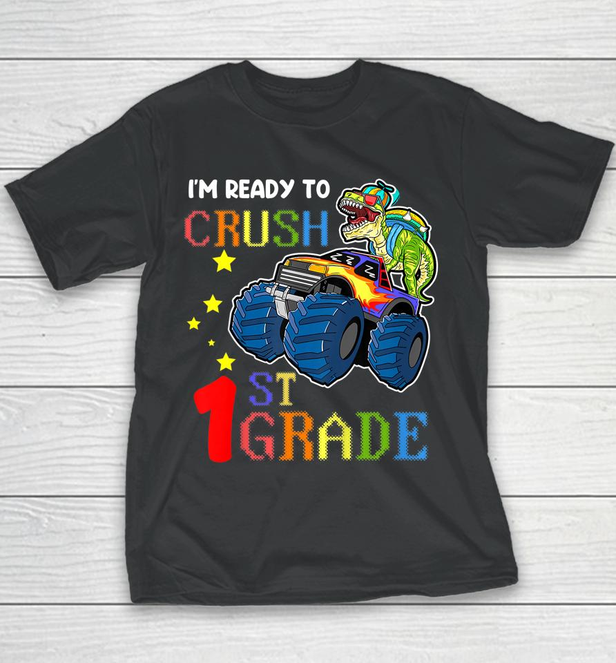 I'm Ready To Crush 1St Grade Tee Monster Truck Dinosaur Boys Youth T-Shirt