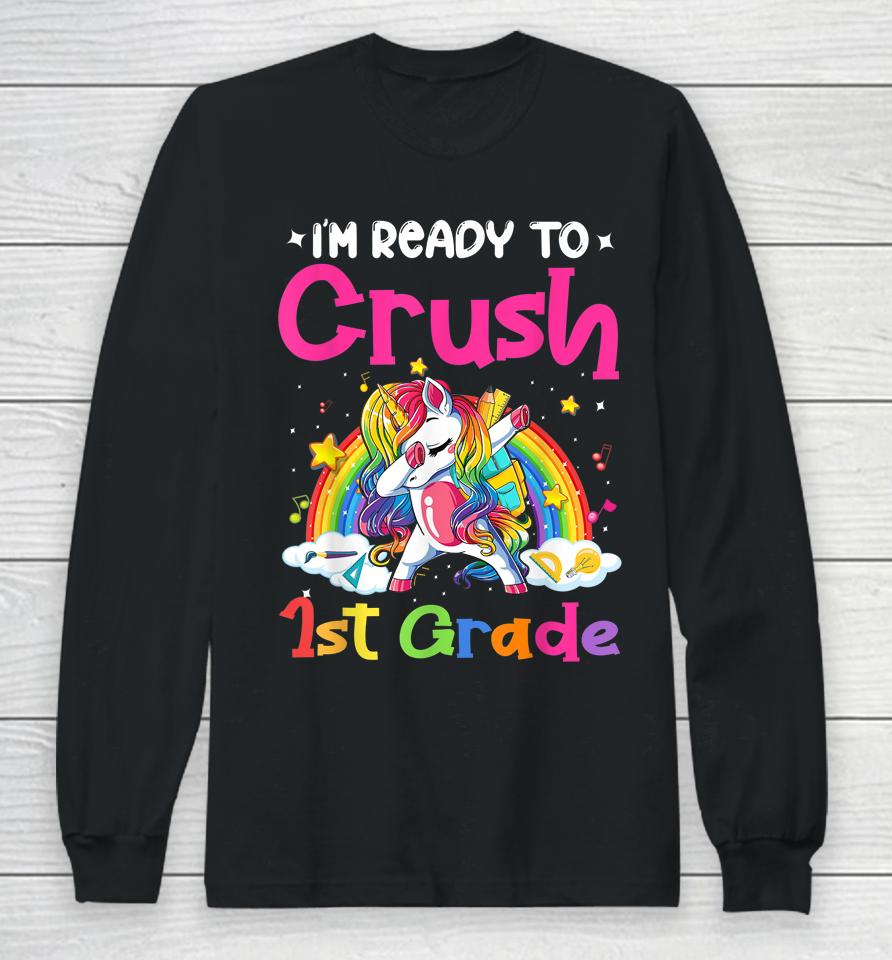 I'm Ready To Crush 1St Grade Unicorn Girls Back To School Long Sleeve T-Shirt