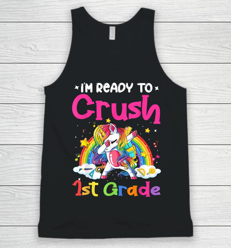 I'm Ready To Crush 1St Grade Unicorn Girls Back To School Unisex Tank Top